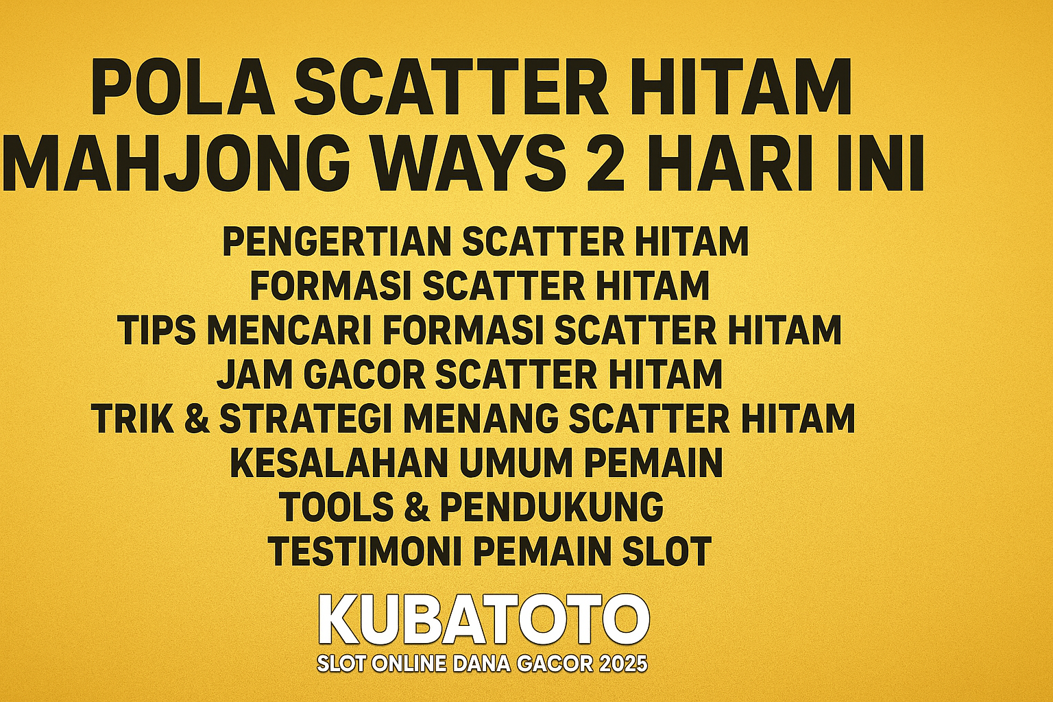 Pola Scatter Hitam Mahjong Ways 2 Hari Ini Kubatoto Slot Online Dana Gacor 2025